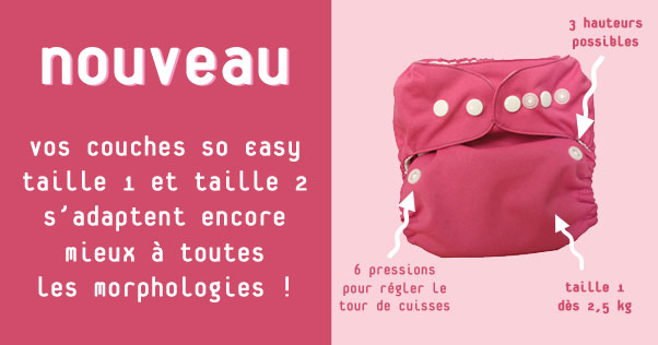 Les couches lavables So Easy taille 1 et taille 2 plus ajustables Les couches lavables So Easy taille 1 et taille 2 plus ajustables